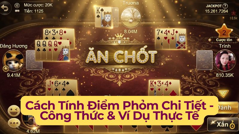 Cách Tính Điểm Phỏm Chi Tiết – Công Thức & Ví Dụ Thực Tế